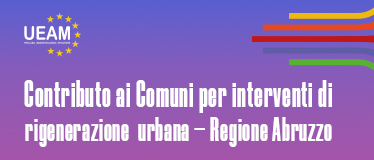 Contributo ai Comuni per interventi di rigenerazione urbana – Regione Abruzzo